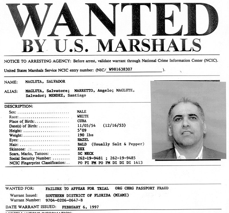 The "Wanted" poster issued on February 6, 1997, the day Salvador Magluta (AKA Salvatore Magluta, Angelo Marretto, Salvador Maglute, Santiago Mendez) walked out of his passport-fraud trial and disappeared.